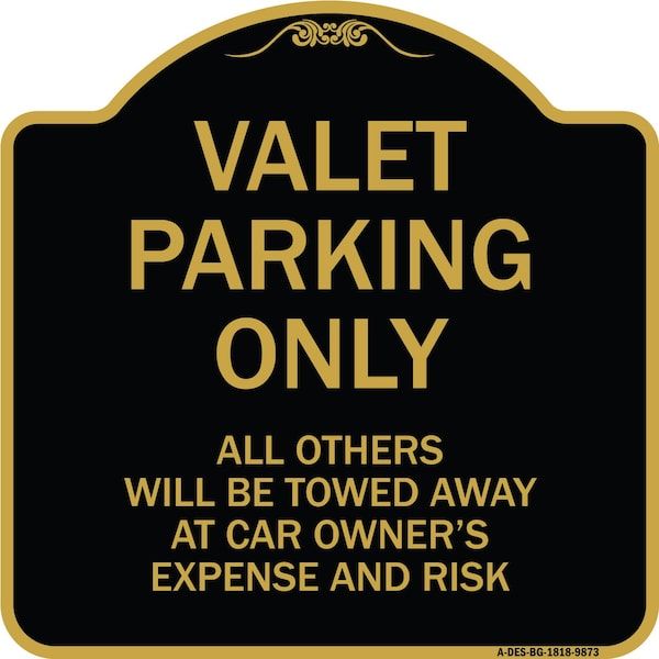 Signmission Designer Series-Valet Parking All Others Will Be Towed Away Car Owner, 18" x 18", BG-1818-9873 A-DES-BG-1818-9873 - main
